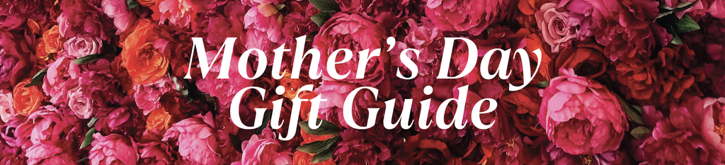 Mother's Day Gift Guide 2023: Celebrate Mom in Style!