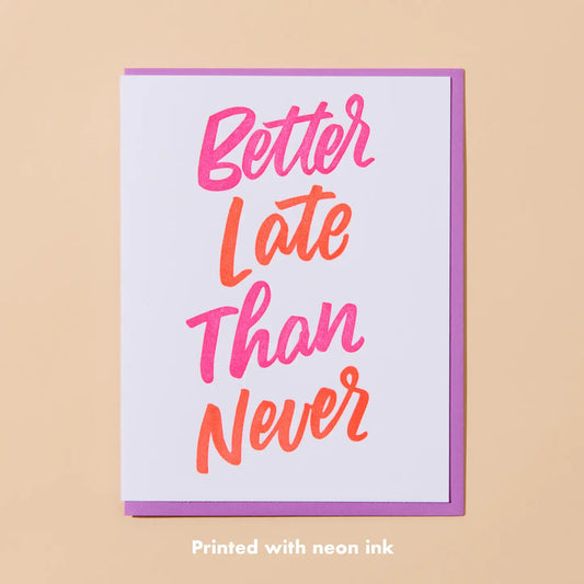 Better Late than Never Card